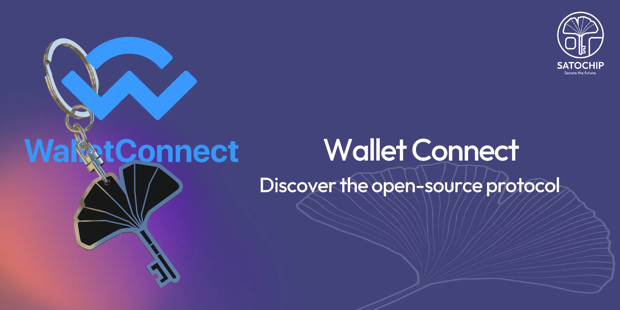 Satochip presents Wallet Connect, the open source protocol.